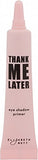 Thank Me Later Primer. Paraben-free and Cruelty Free. …Eye Primer (10G)